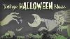 Vintage Halloween Music Playlist Oldies Halloween Songs Old Halloween Music Ambience